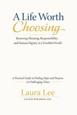 A Life Worth Choosing