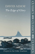 The Edge of Glory - Prayers in the Celtic Tradition