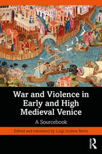 War and Violence in Early and High Medieval Venice