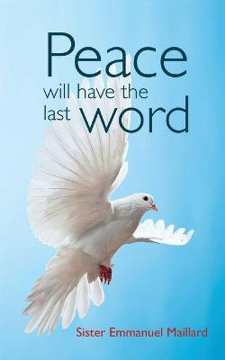 Peace Will Have the Last Word Peace Will Have the Last Word