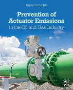 Prevention of Actuator Emissions in the Oil and Gas Industry Prevention of Actuator Emissions in the Oil and Gas Industry