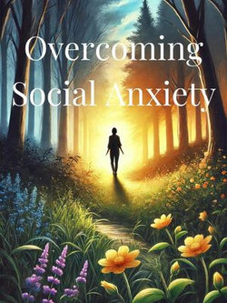 Overcoming Social Anxiety