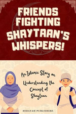 Friends Fighting Shaytaan's Whispers!