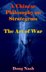 A Chinese Philosophy on Strategems The Art of War