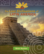 Reading Planet KS2 - the Lost Civilisations of Latin America - Level 8: Supernova (Red+ Band)