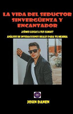 La vida del seductor sinvergueenza y encantador.