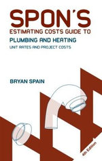 Spon's Estimating Costs Guide to Plumbing and Heating Spon's Estimating Costs Guide to Plumbing and Heating
