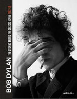 Bob Dylan: the Stories Behind the Songs, 1962-69