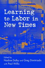 Learning to Labor in New Times