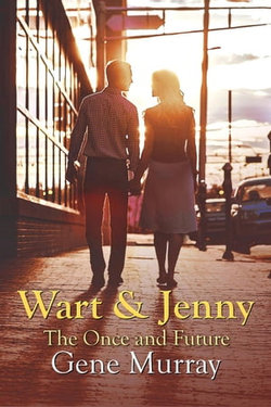 Wart and Jenny: The Once and Future