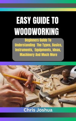 EASY GUIDE TO WOODWORKING