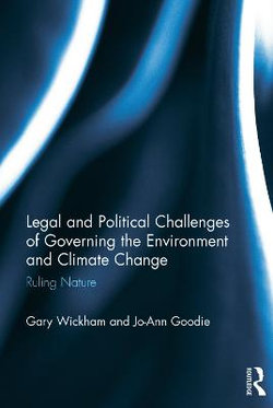 Legal and Political Challenges of Governing the Environment and Climate Change