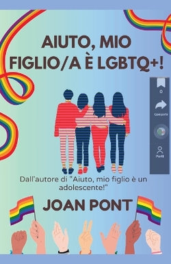 Aiuto, Mio Figlio/a e LGBTQ+! Aiuto, Mio Figlio/a e LGBTQ+!