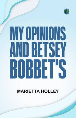 My Opinions and Betsey Bobbet's My Opinions and Betsey Bobbet's