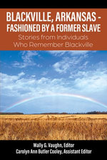 BLACKVILLE, ARKANSAS - FASHIONED BY A FORMER SLAVE