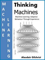 Machine Learning: Adaptive Behaviour Through Experience