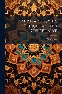 Mirt- adlet, yhd, Trihce-i adlye-i Devlet-i alye