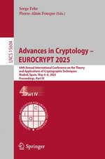 Advances in Cryptology – EUROCRYPT 2025 Advances in Cryptology – EUROCRYPT 2025