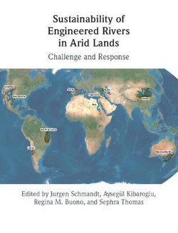 Sustainability of Engineered Rivers in Arid Lands