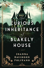 The Curious Inheritance of Blakely House