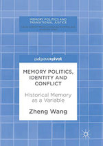Memory Politics, Identity and Conflict