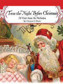 Twas the Night before Christmas: A Visit from St. Nicholas (Santa Claus)