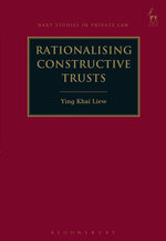 Rationalising Constructive Trusts