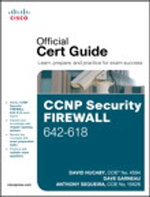 CCNP Security FIREWALL 642-618 Official Cert Guide CCNP Security FIREWALL 642-618 Official Cert Guide