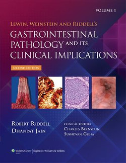 Lewin, Weinstein and Riddell's Gastrointestinal Pathology and its Clinical Implications Lewin, Weinstein and Riddell's Gastrointestinal Pathology and its Clinical Implications