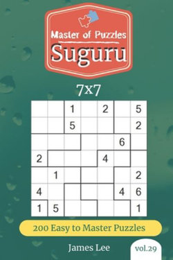 Master of Puzzles - Suguru 200 Easy to Master Puzzles 7x7 (vol. 29)
