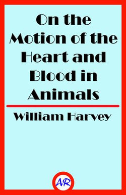 On the Motion of the Heart and Blood in Animals