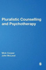 Pluralistic Counselling and Psychotherapy Pluralistic Counselling and Psychotherapy