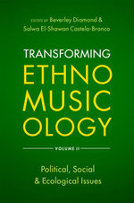 Transforming Ethnomusicology Volume II
