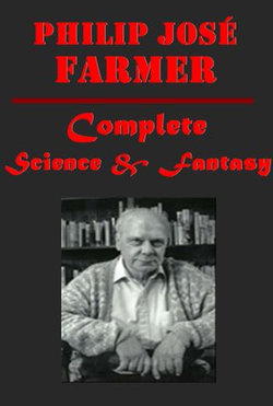 Complete Science Fantasy Anthologies of Philip José Farmer