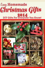 Easy Homemade Christmas Gifts 2014 Easy Homemade Christmas Gifts 2014