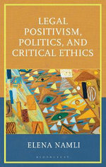 Legal Positivism, Politics, and Critical Ethics