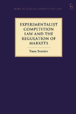 Experimentalist Competition Law and the Regulation of Markets Experimentalist Competition Law and the Regulation of Markets