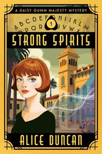 Strong Spirits (A Daisy Gumm Majesty Mystery, Book 1)