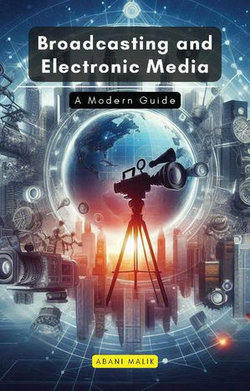 Broadcasting and Electronic Media