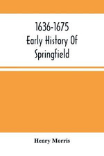1636-1675; Early History Of Springfield