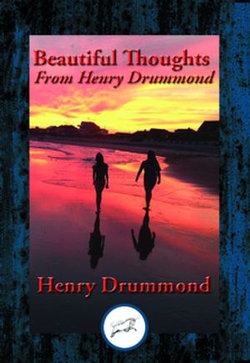 Beautiful Thoughts From Henry Drummond