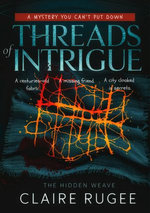 THREADS OF INTRIGUE