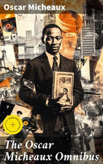 The Oscar Micheaux Omnibus