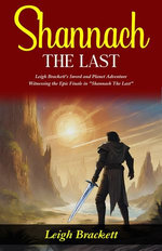 Shannach The Last : Leigh Brackett's Sword and Planet Adventure: Witnessing the Epic Finale in "Shannach The Last".