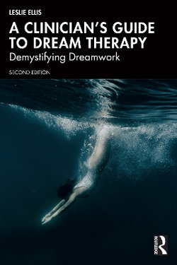 A Clinician's Guide to Dream Therapy A Clinician's Guide to Dream Therapy
