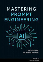 Mastering Prompt Engineering