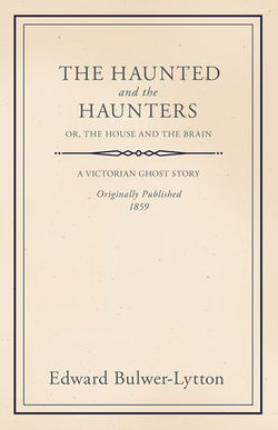 The Haunted and the Haunters - Or, The House and the Brain