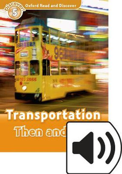 Oxford Read and Discover: Level 5: Transportation Then and Now