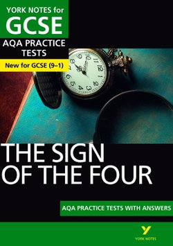 The Sign of the Four AQA Practice Tests: York Notes for GCSE the Best Way to Practise and Feel Ready for the 2025 and 2026 Exams
