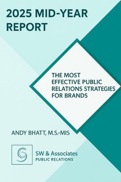 2025 Mid-Year Report on The Most Effective Public Relations Strategies for Brands